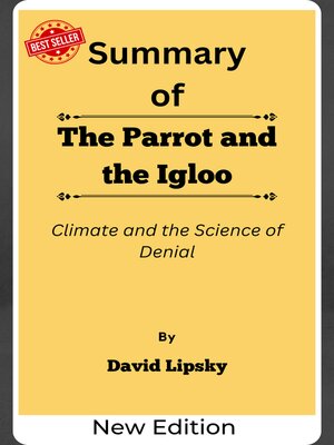 cover image of Summary of the Parrot and the Igloo Climate and the Science of Denial    by  David Lipsky